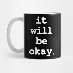 it will be ok Mug